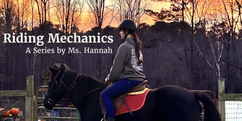 Riding Mechanics – A Series by Ms. Hannah