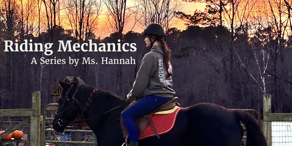 Riding Mechanics – A Series by Ms. Hannah